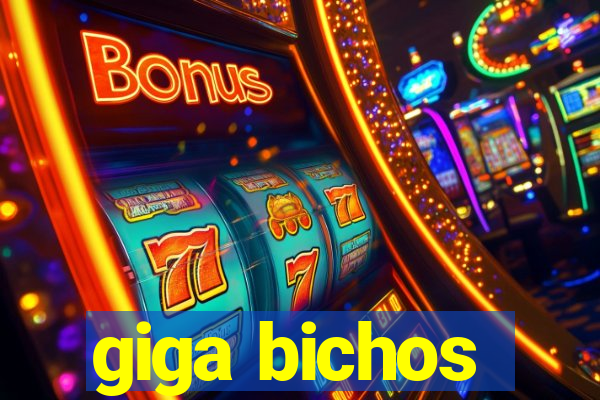 giga bichos